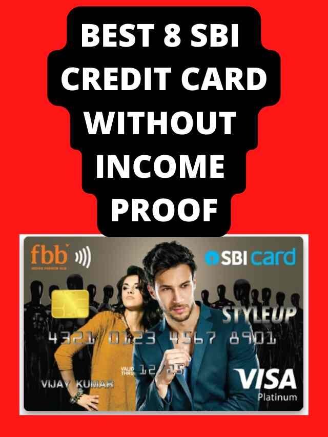 Best 8 SBI Credit Card Without Income Proof