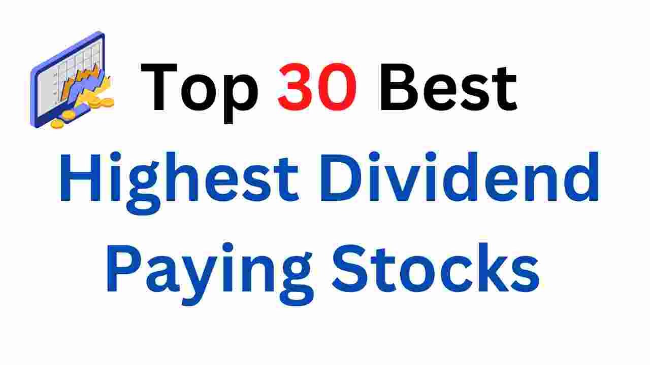 Top 30 Highest Dividend Paying Stocks In 2023 Free Idea Share 1412