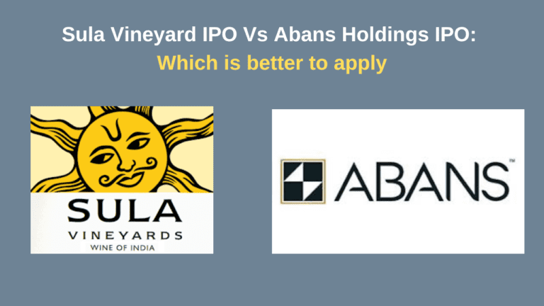 Sula Vineyard IPO Vs Abans Holdings IPO Which is better to apply