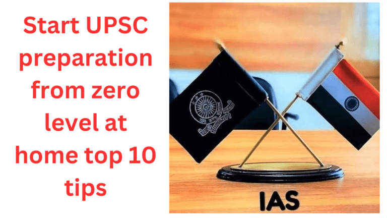 How to start UPSC Preparation from level zero at home