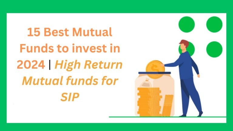 15 Best Mutual Funds to invest in 2024 High Return Mutual funds for SIP