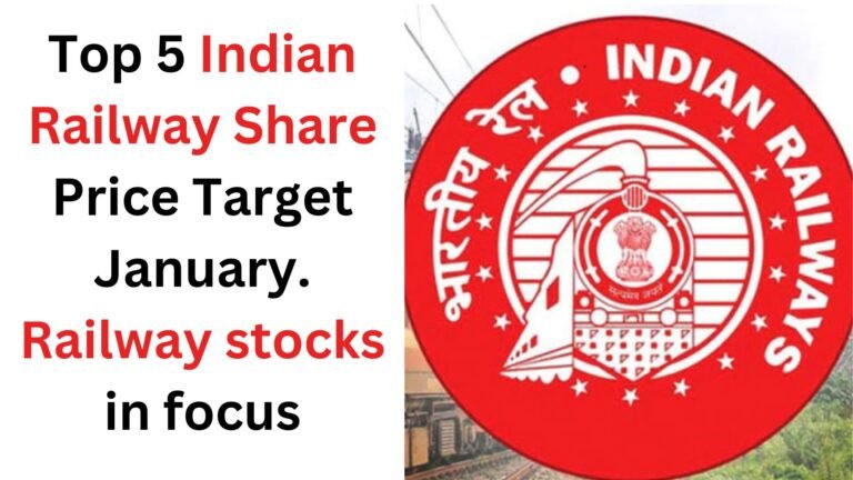 Top 5 Indian Railway Share Price Target January. Railway stocks in focus